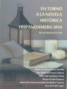 En torno a la novela histórica hispanoamericana de los siglos XX y XXI