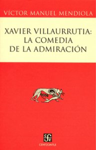 Xavier Villaurrutia: la comedia de la admiración