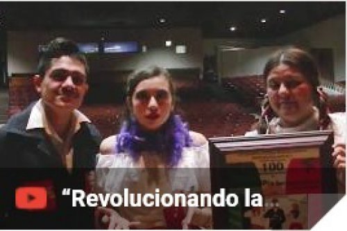 Cien representaciones de la obra de teatro “Revolucionando la Revolución Mexicana y las del mundo también”