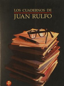 Los cuadernos de Juan Rulfo