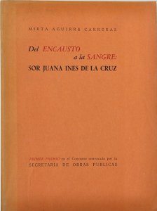 Del encausto a la sangre: Sor Juana Inés de la Cruz