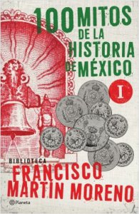 100 mitos de la historia de México volumen 1