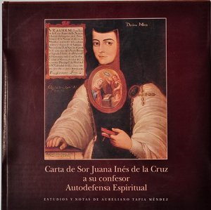 Carta de Sor Juana Inés de la Cruz a su confesor : Autodefensa espiritual