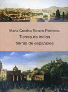 Tierras de indios, tierras de españoles : confirmación y composición de tierras y aguas en la jurisdicción de Cholula (siglos XVI-XVIII)
