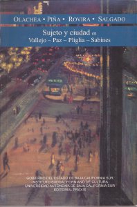 Sujeto y ciudad en Vallejo, Paz, Piglia, Sabines