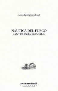 Náutica del fuego (Antología 2000-2014)