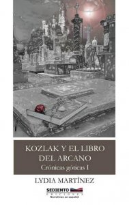 Kozlak y el libro del arcano. Crónicas góticas I