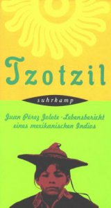 Juan Pérez Jolote - Tzotzil: Der Lebensbericht eines mexikanischen Indios