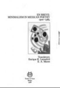 En breve : minimalism in Mexican poetry, 1900-1985