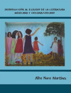 Introducción al estudio de la literatura mexicana y chicana/chicano