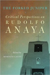 The forked juniper: critical perspectives on Rudolfo Anaya