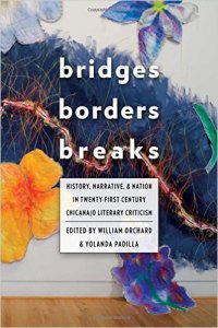 Bridges, borders, and breaks: history, narrative, and nation in twenty-first century Chicana/o literary criticism