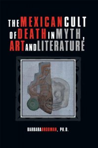 The Mexican cult of death in myth and literature