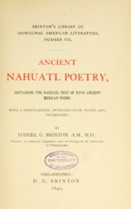 Ancient nahuatl poetry : containing the nahuatl text of XXVII ancient mexican poems