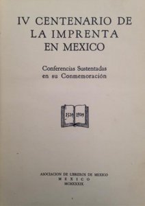 IV Centenario de la imprenta en México