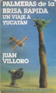Palmeras de la brisa rápida : un viaje a Yucatán