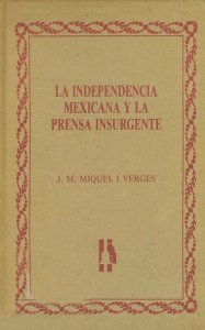 La Independencia mexicana y la prensa Insurgente