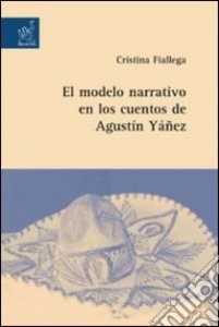 El modelo narrativo en los cuentos de Agustín Yáñez