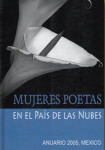 Mujeres poetas en el país de las nubes : antología 2005