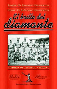 El brillo del diamante: historia del béisbol mexicano