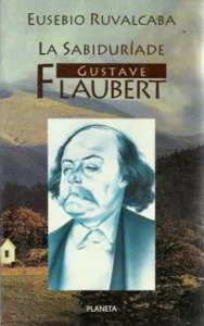 La sabiduría de Gustave Flaubert