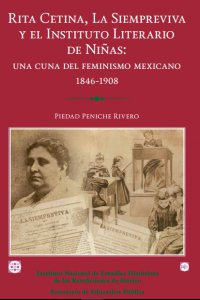 Rita Cetina, la Siempreviva y el Instituto Literario de Niñas: una cuna del feminismo mexicano, 1846- 1908