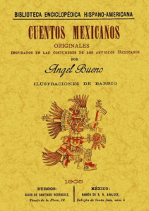 Cuentos mexicanos : originales, inspirados en las costumbres de los antiguos mexicanos