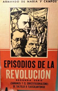 Episodios de la Revolución. Segunda serie : Carranza y el constitucionalismo. De Saltillo a Tlaxcalantongo