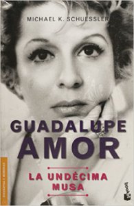 Guadalupe Amor : la undécima musa