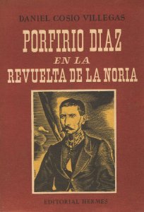 Porfirio Díaz en la revuelta de La Noria