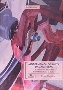 Modernismo localista das Américas : os contos de Faulkner, Guimarães Rosa e Rulfo