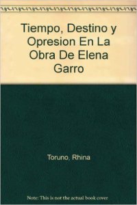 Tiempo, destino y opresión en la obra de Elena Garro