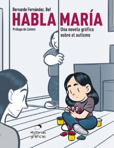 Habla María : una novela gráfica sobre autismo