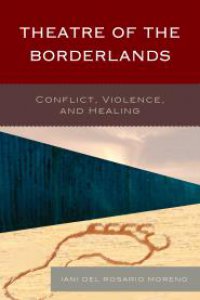 Theatre of the borderlands: conflict, violence, and healing