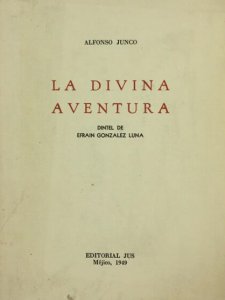 La divina aventura : dintel de Efraín González Luna