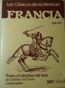 Francia Siglo XIII : Yvain, el caballero del león y otros textos