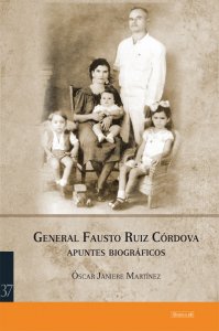 General Fausto Ruiz Córdova : apuntes biográficos