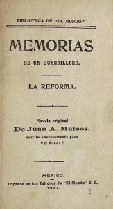 Memorias de un guerrillero : La reforma : novela histórica