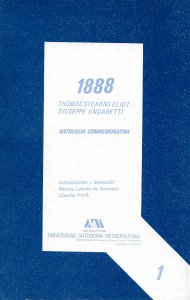 1888 : Thomas Stearns Eliot – Giuseppe Ungaretti : antología conmemorativa