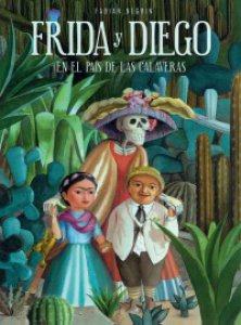 Frida y Diego : en el país de las calaveras
