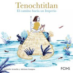Tenochtitlán : el camino hacia un imperio