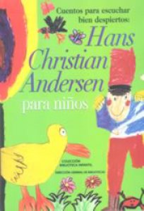 Cuentos para escuchar bien despiertos : Hans Christian Andersen para niños