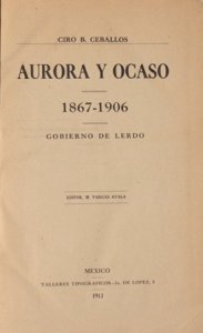 Aurora y ocaso, 1867-1906 : gobierno de Lerdo