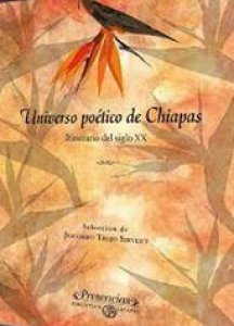 Universo poético de Chiapas : itinerario del siglo XX