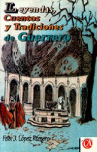 Leyendas, cuentos y tradiciones de Guerrero