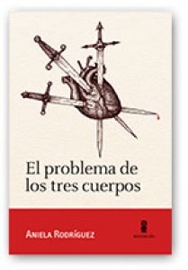 El problema de los tres cuerpos by Aniela Rodríguez