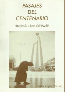 Pasajes del Centenario : Mexicali, voces del pueblo