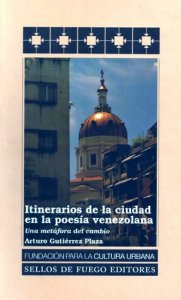 Itinerarios de la ciudad en la poesía venezolana : una metáfora del cambio