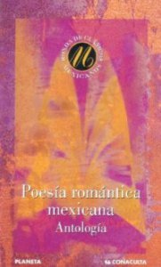 Poesía romántica mexicana. Antología