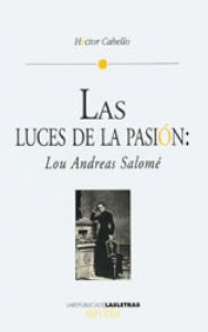 Las luces de la pasión : Lou Andreas Salomé